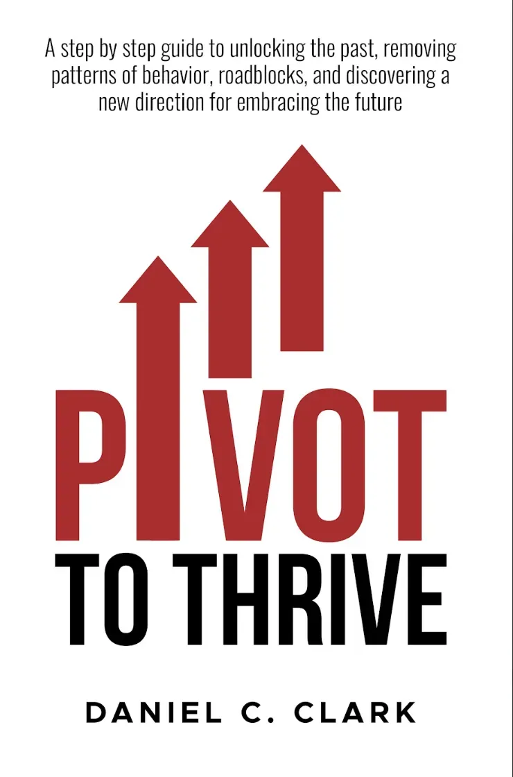 Pivot to Thrive book cover by Daniel C. Clark